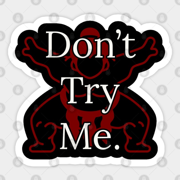 Don't try me Sticker by QUOT-s